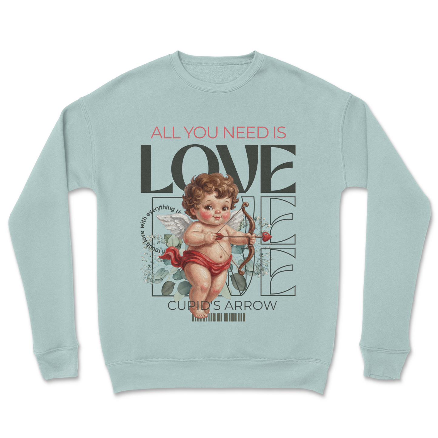 All You Need Is Love Crewneck Sweatshirt